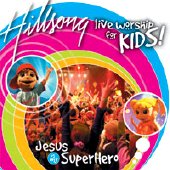 Hillsong Kids Live Worship Album - Jesus is My Superhero